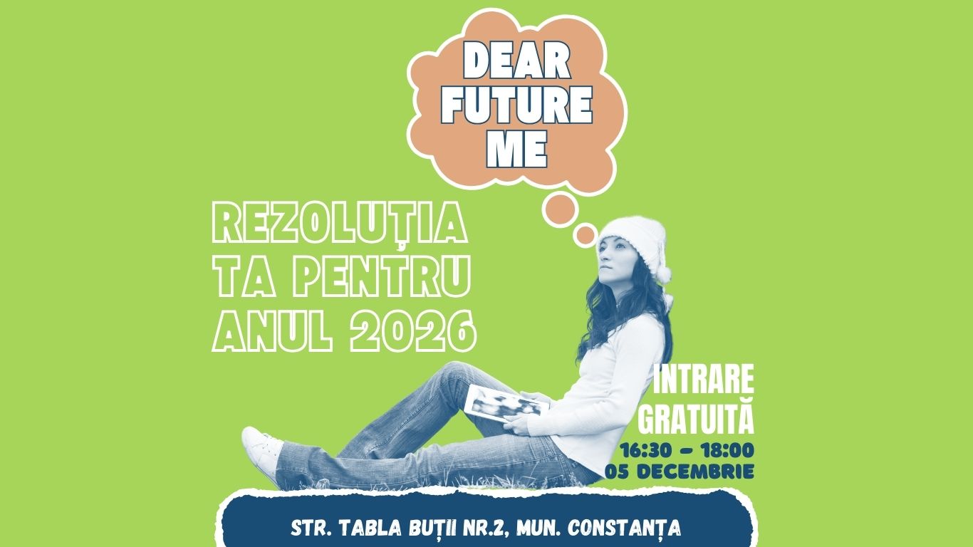 ACTIVITATE: Dear future me. Rezoluția ta pentru anul 2026 (MUN. CONSTANȚA)