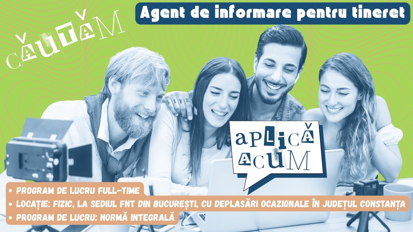RECRUTARE: Căutăm agent de informare pentru tineret