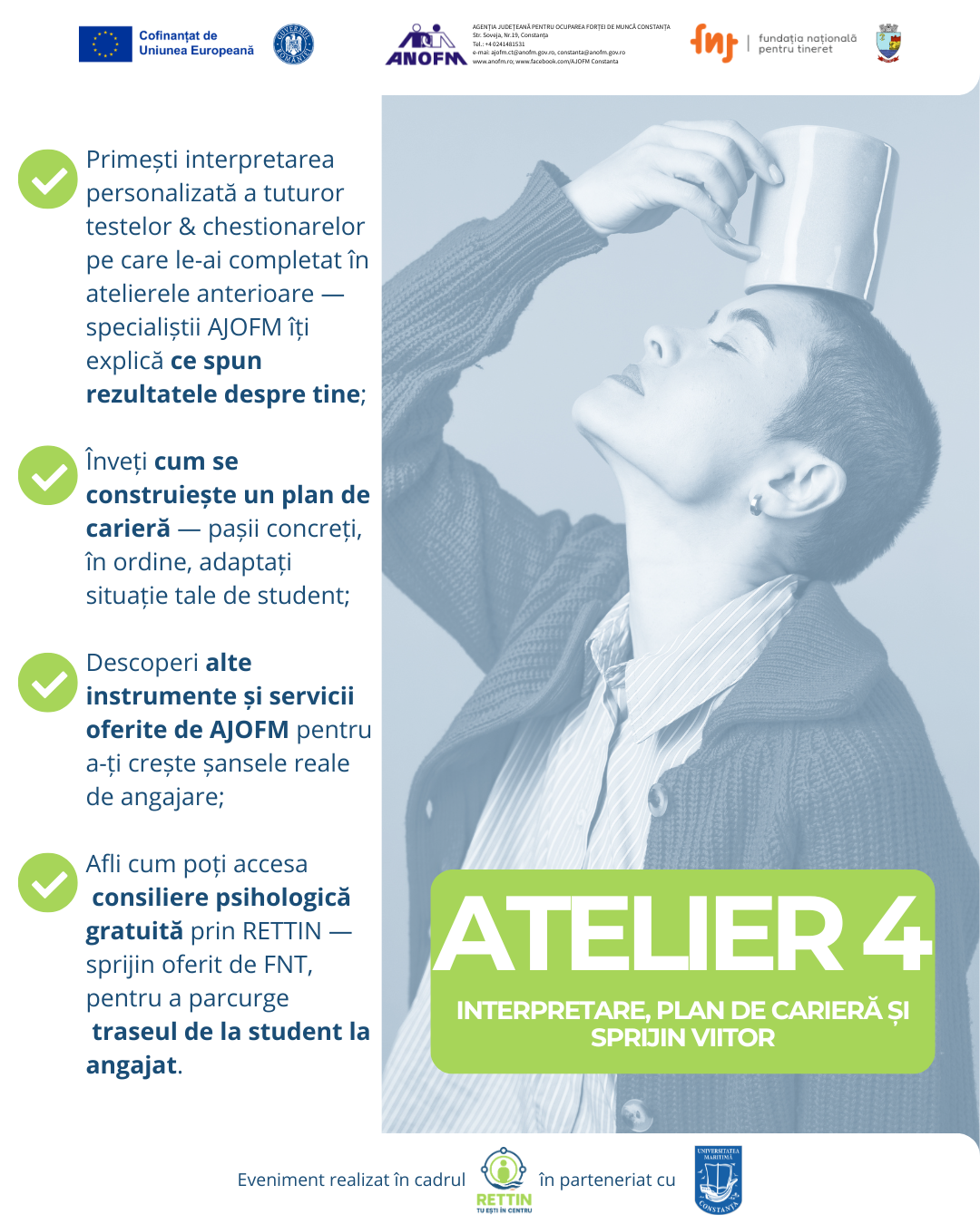 CINE EȘTI. CE POȚI. ÎNCOTRO MERGI – Atelier 4, La UMC